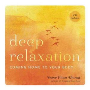 Deep Relaxation: Coming Home to Your Body