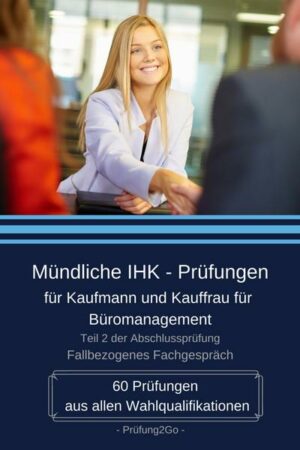 Mündliche IHK - Prüfungen für Kaufmann und Kauffrau für Büromanagement