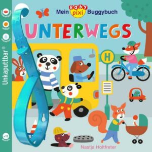 Baby Pixi (unkaputtbar) 107: Mein Baby-Pixi-Buggybuch: Unterwegs