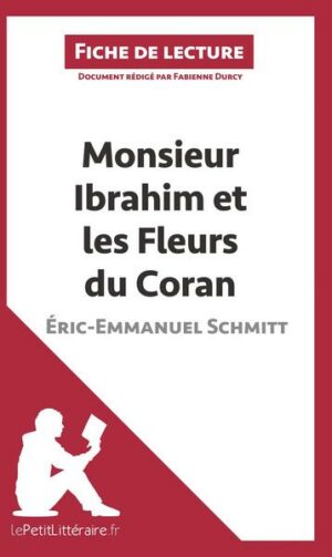 Monsieur Ibrahim et les Fleurs du Coran d'Éric-Emmanuel Schmitt (Fiche de lecture)