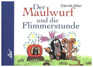 Der Maulwurf und die Flimmerstunde