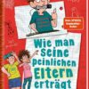 Wie man seine peinlichen Eltern erträgt (Eltern 2)