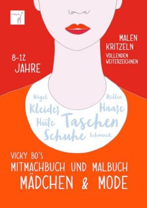 Mitmachbuch und Malbuch - Mädchen & Mode. 8-12 Jahre