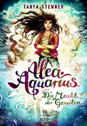 Die Macht der Gezeiten / Alea Aquarius Bd. 4