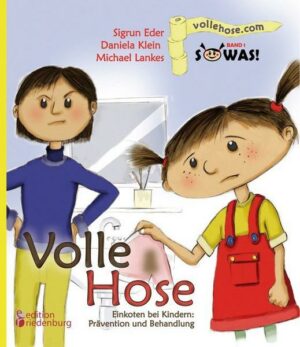 Volle Hose. Einkoten bei Kindern: Prävention und Behandlung (SOWAS! Band 1)