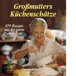 Großmutters Küchenschätze