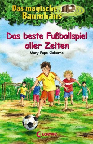 Das beste Fußballspiel aller Zeiten / Das magische Baumhaus Bd.50