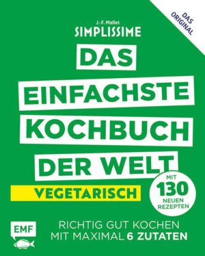 Simplissime – Das einfachste Kochbuch der Welt: Vegetarisch mit 130 neuen Rezepten