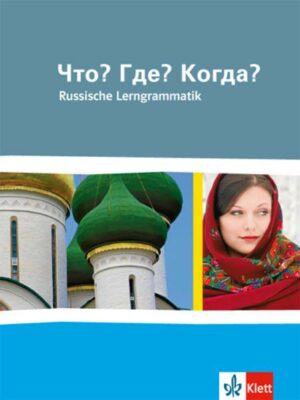 Chto? Gde? Kogda? Russkaja grammatika. Russische Lerngrammatik