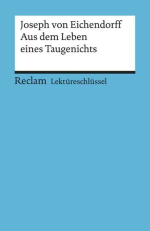 Aus dem Leben eines Taugenichts. Lektüreschlüssel für Schüler