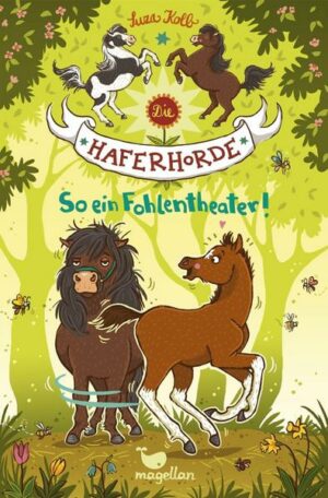 So ein Fohlentheater / Die Haferhorde Bd. 8