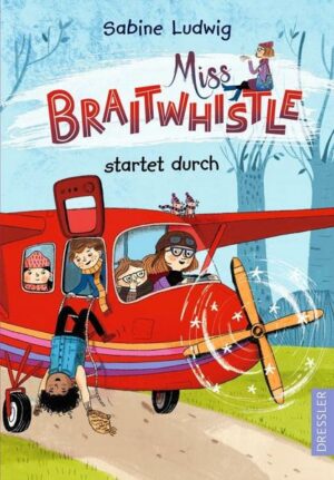 Miss Braitwhistle 6. Miss Braitwhistle startet durch