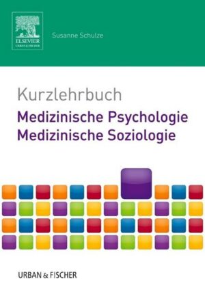 Kurzlehrbuch Medizinische Psychologie - Medizinische Soziologie