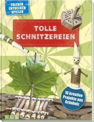 Tolle Schnitzereien für Kinder ab 8 Jahren