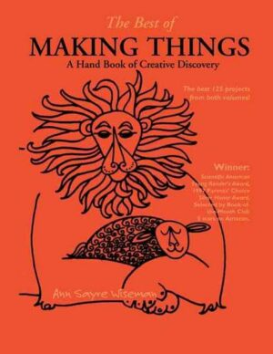 The Best of Making Things: A Hand Book of Creative Discovery