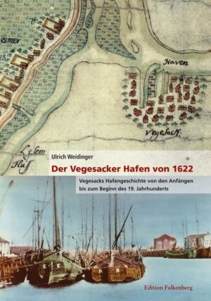 Der Vegesacker Hafen von 1622