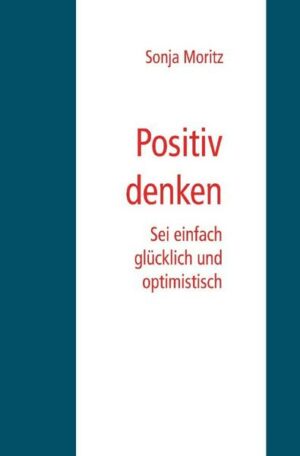 Positives Denken leicht gemacht