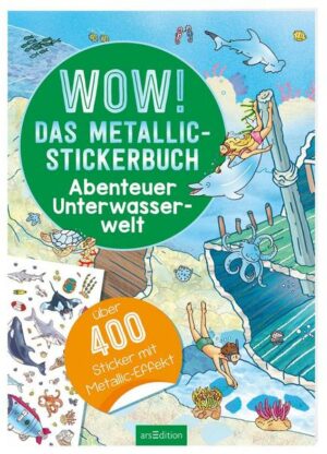 WOW! Das Metallic-Stickerbuch – Abenteuer Unterwasserwelt