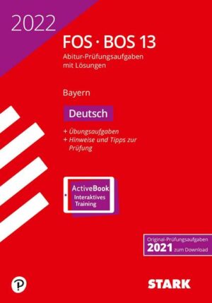 STARK Abiturprüfung FOS/BOS Bayern 2022 - Deutsch 13. Klasse