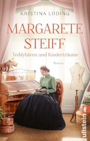 Margarete Steiff (Ikonen ihrer Zeit 7)
