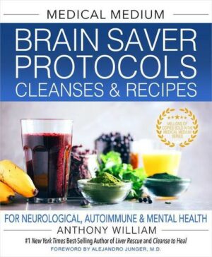 Medical Medium Brain Saver Protocols