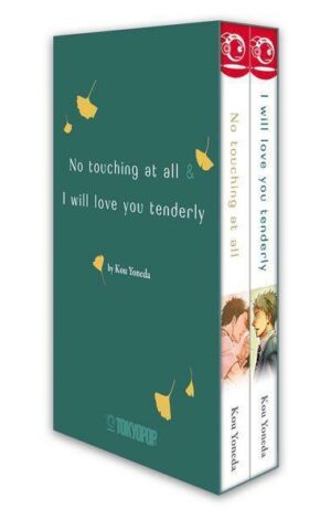 No touching at all & I will love you tenderly Box