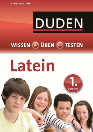 Wissen – Üben – Testen: Latein 1. Lernjahr