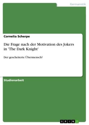 Die Frage nach der Motivation des Jokers in 'The Dark Knight'