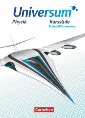 Universum Physik Sekundarstufe II - Baden-Württemberg - Kursstufe