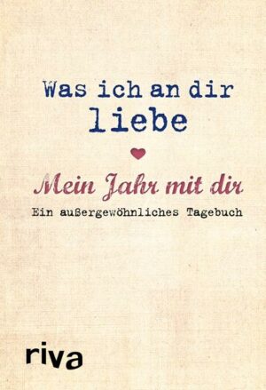 Was ich an dir liebe – Mein Jahr mit dir