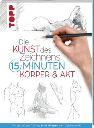 Die Kunst des Zeichnens 15 Minuten. Körper & Akt