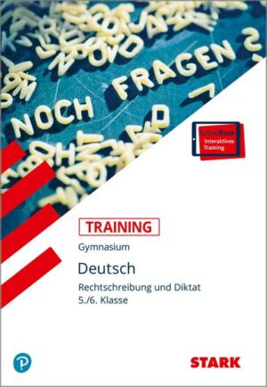STARK Training Gymnasium - Deutsch Rechtschreibung und Diktat 5./6. Klasse