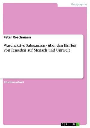 Waschaktive Substanzen - über den Einfluß von Tensiden auf Mensch und Umwelt