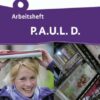P.A.U.L. D. - Persönliches Arbeits- und Lesebuch Deutsch - Differenzierende Ausgabe 8. Klasse