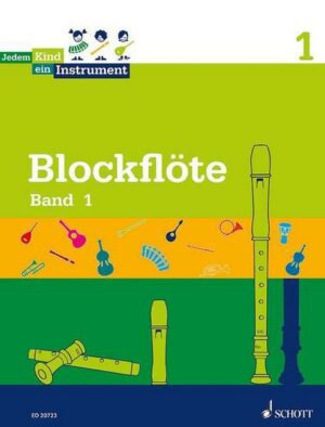 Blockflöte Bd.1 - Jedem Kind ein Instrument -