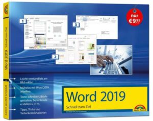 Word 2019 Schnell zum Ziel. Alles auf einen Blick - Word 2019 optimal nuten. Komplett in Farbe. Für Einstiger und Umsteiger im praktischen Querformat