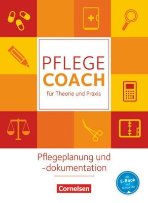 In guten Händen - Pflege-Coach für Theorie und Praxis