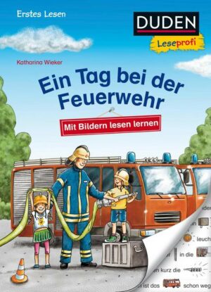 Duden Leseprofi – Mit Bildern lesen lernen: Ein Tag bei der Feuerwehr