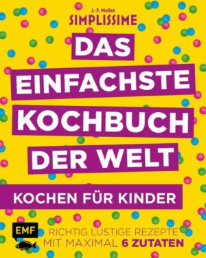 Simplissime – Das einfachste Kochbuch der Welt: Kochen für Kinder