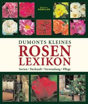 Dumonts kleines Rosenlexikon