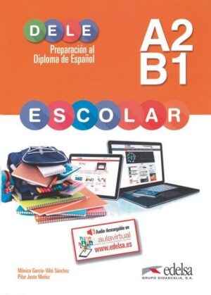DELE escolar - Preparación al Diploma de Español - A2/B1