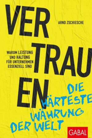 Vertrauen – die härteste Währung der Welt