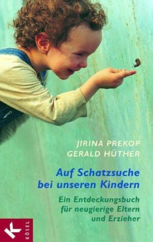 Auf Schatzsuche bei unseren Kindern