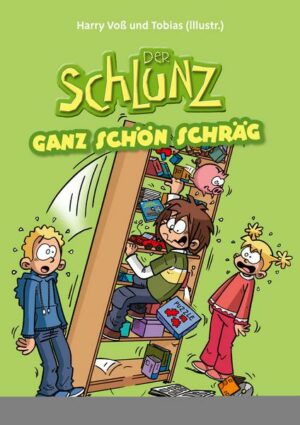 Der Schlunz - Ganz schön schräg