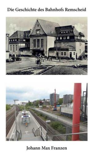 Die Geschichte des Bahnhofs Remscheid