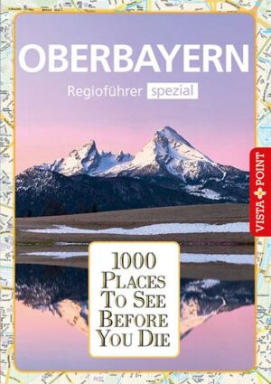 1000 Places-Regioführer Oberbayern