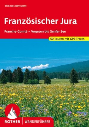 Französischer Jura - Franche-Comté. Rother Wanderführer