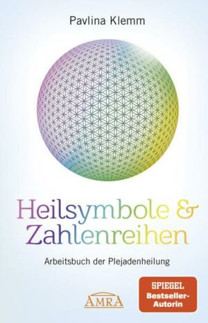 Heilsymbole & Zahlenreihen: Arbeitsbuch der Plejadenheilung (von der SPIEGEL-Bestseller-Autorin)