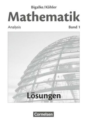 Bigalke/Köhler: Mathematik - Allgemeine Ausgabe - Band 1