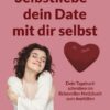 Selbstliebe – dein Date mit dir selbst